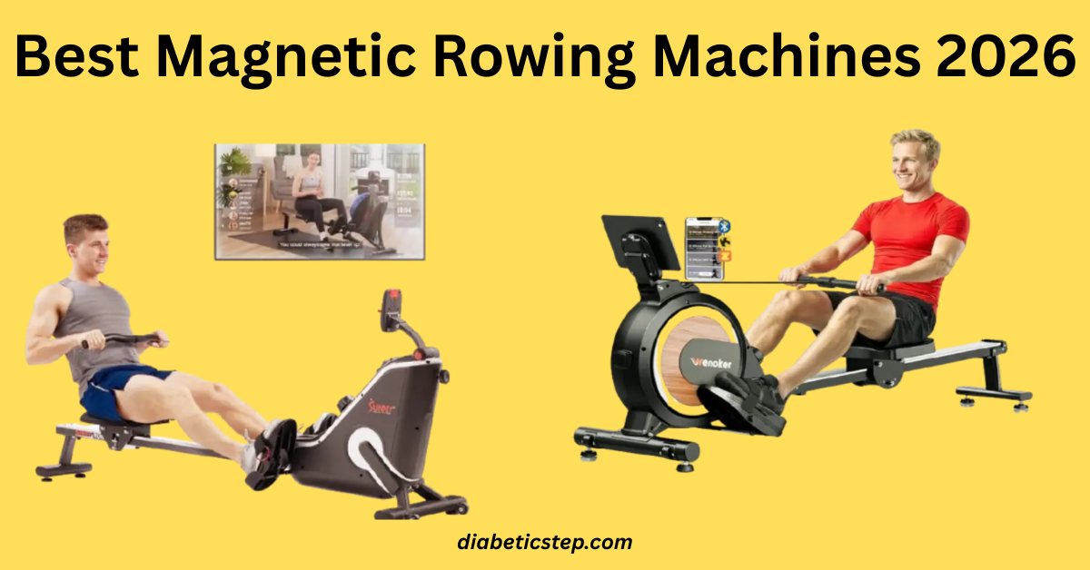 Best Magnetic Rowing Machines 2026 for home fitness and diabetic health therapy.