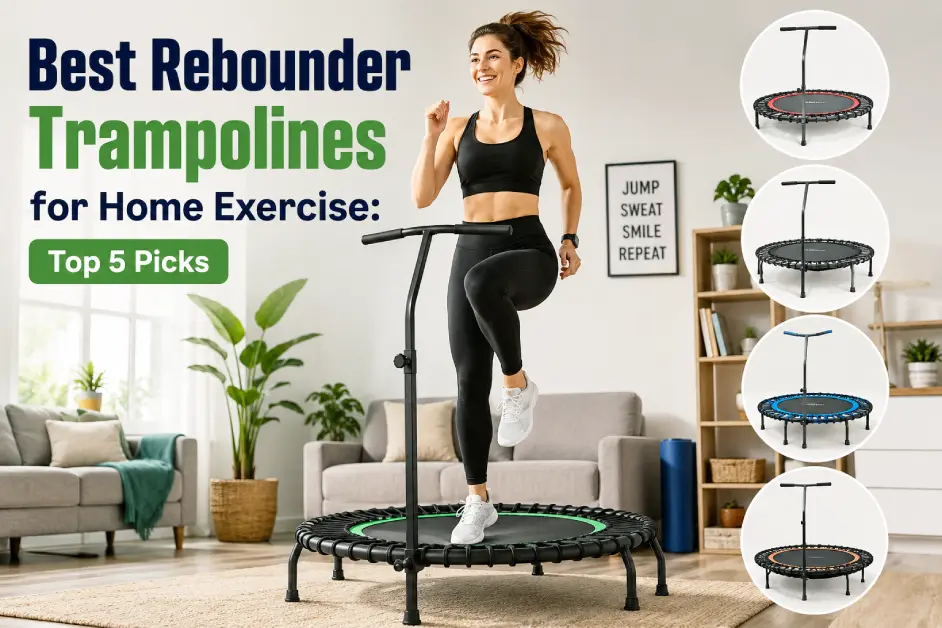 Best rebounder trampolines for home exercise top 5 picks for joint friendly cardio workout